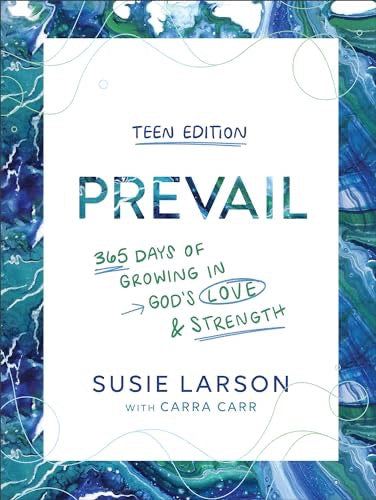 Prevail Teen Edition: 365 Days of Growing in God's Love and Strength – A Daily Devotional for Young Christian Women Ages 13-19