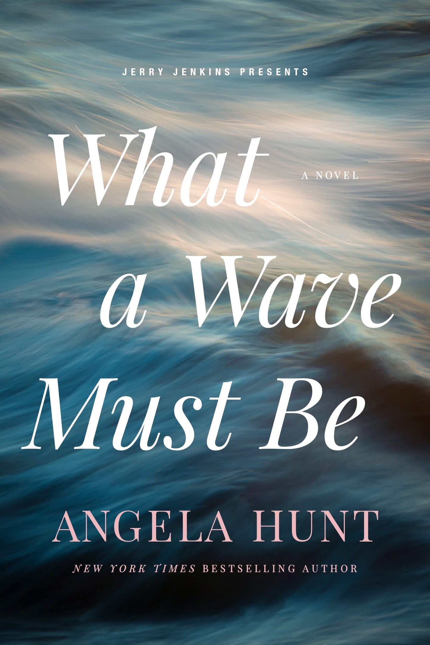 What a Wave Must Be by Angela Hunt