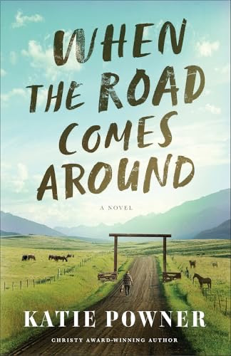 When the Road Comes Around by Katie Powner