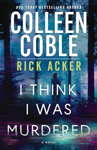 I Think I Was Murdered by Colleen Coble