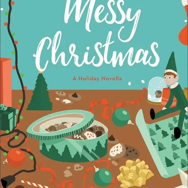We Wish You A Messy Christmas by Melody Carlson
