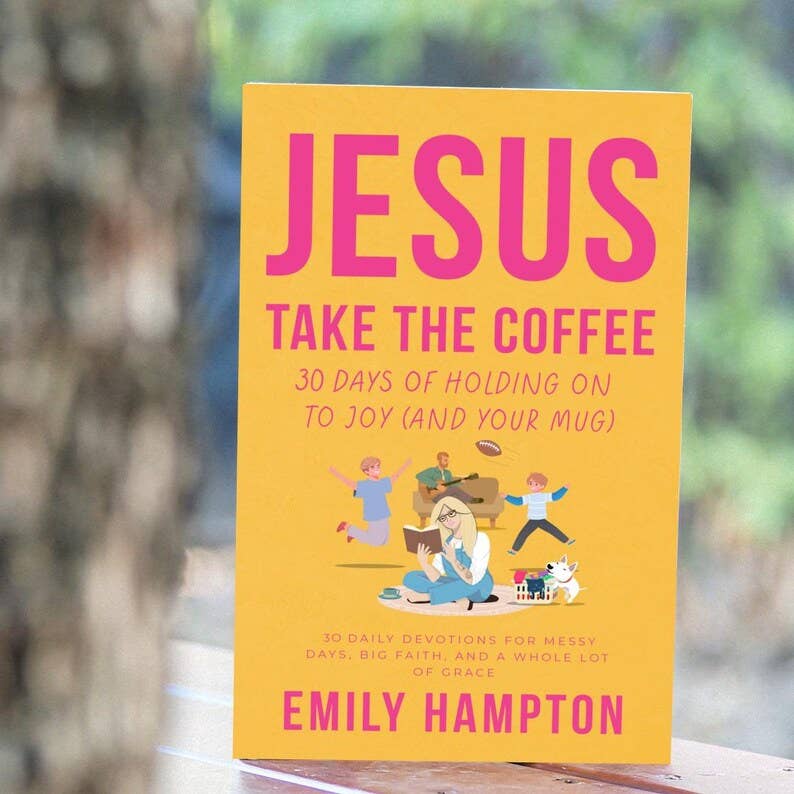 Jesus Take the Coffee | 30-Day Christian Devotional