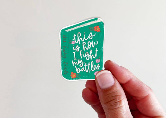 This is How I Fight My Battles Vinyl Sticker