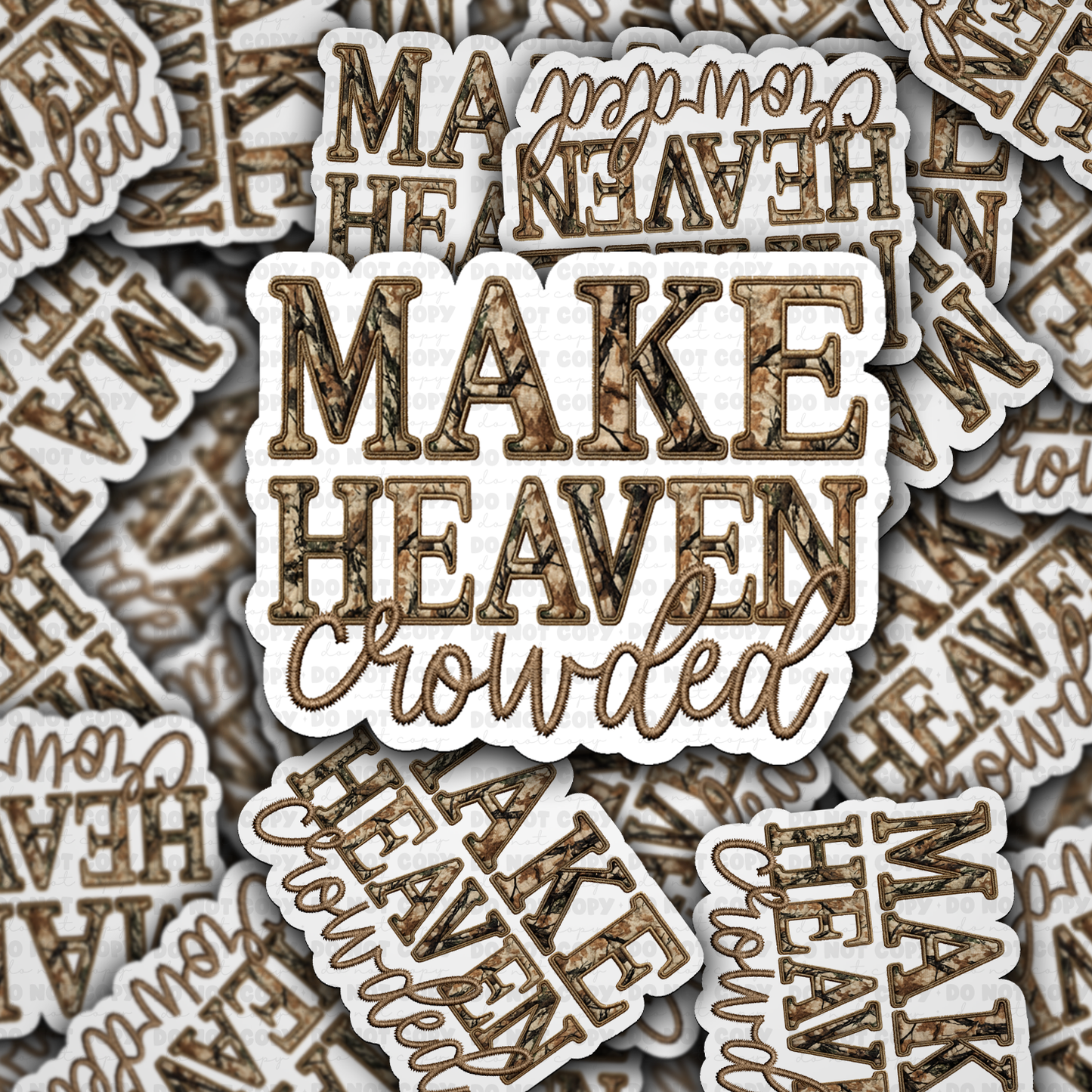 DS -2378 - Make heaven crowded Die Cut Sticker
