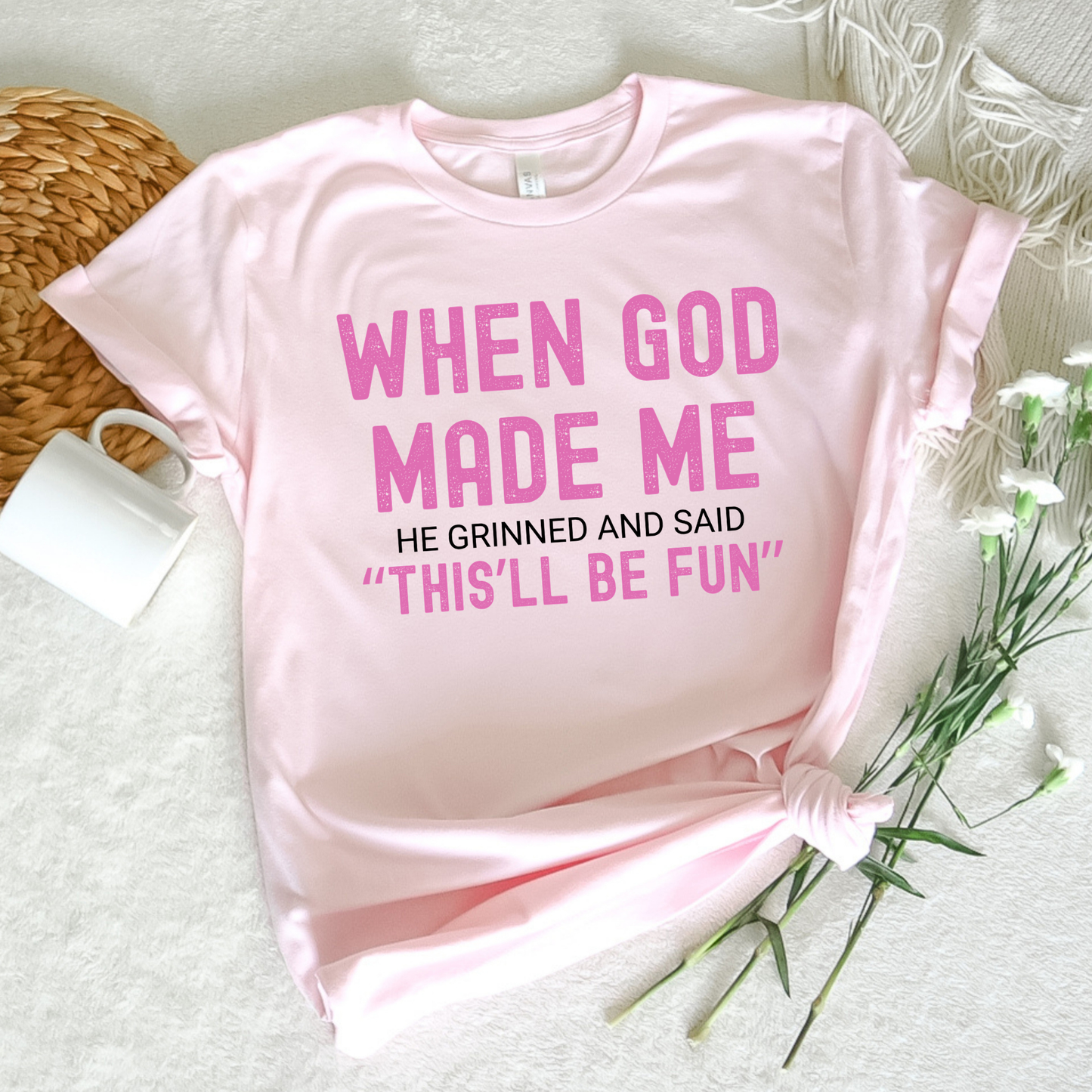 When God Made Me Tee
