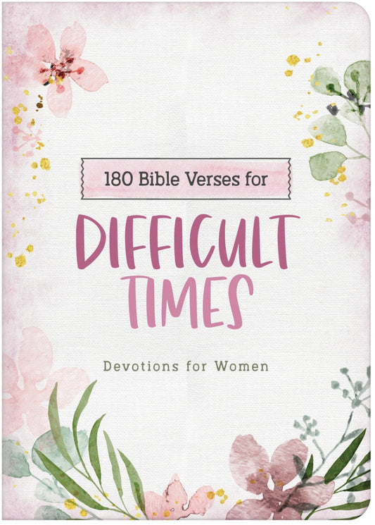 180 Bible Verses for Difficult Times / Devotions for Women