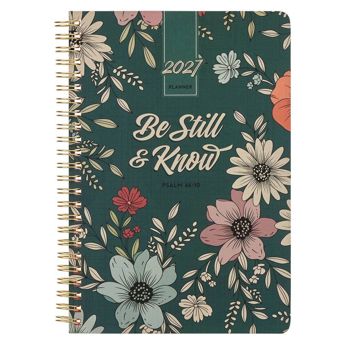 2027 Weekly Planner Be Still & Know Ps. 46:10