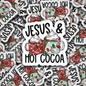DS 2322 - Jesus and hot cocoa Die Cut Sticker