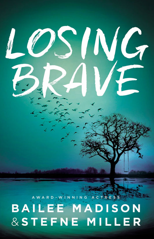 Losing Brave by Bailee Madison & Stefne Miller