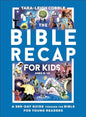 The Bible Recap for Kids: A 365-Day Guide Through the Bible for Young Readers Ages 8-12―A Self-Led Scripture Reading Curriculum for Elementary School, Middle School, & Homeschool Children