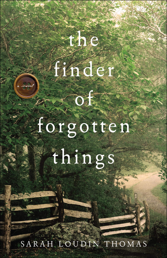 The Finder Of Forgotten Things by Sarah Loudin Thomas