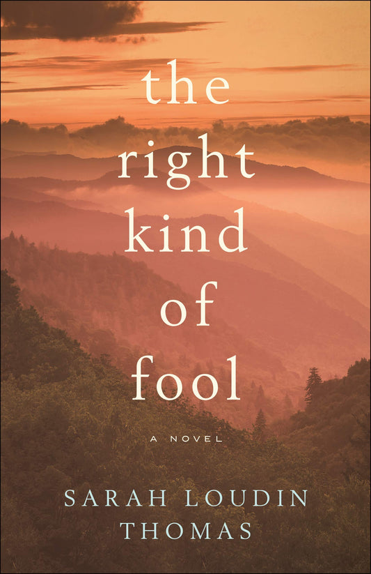 The Right Kind Of Fool by Sarah Loudin Thomas