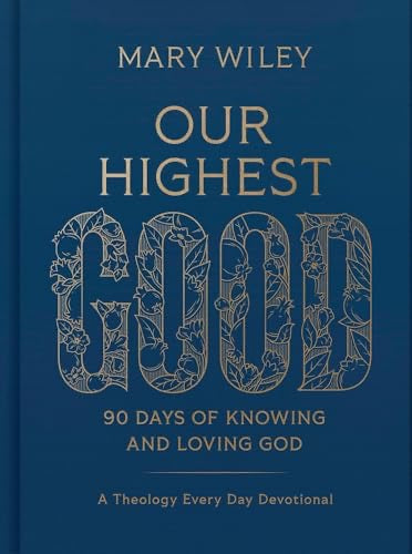 Our Highest Good: 90 Days of Knowing and Loving God