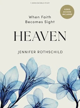 Heaven - Bible Study Book with Video Access: When Faith Becomes Sight