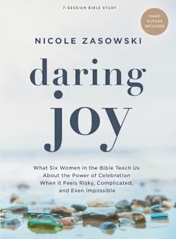 Daring Joy - Bible Study Book with Video Access: What Six Women in the Bible Teach Us About the Power of Celebration When It Feels Risky, Complicated, and Even Impossible