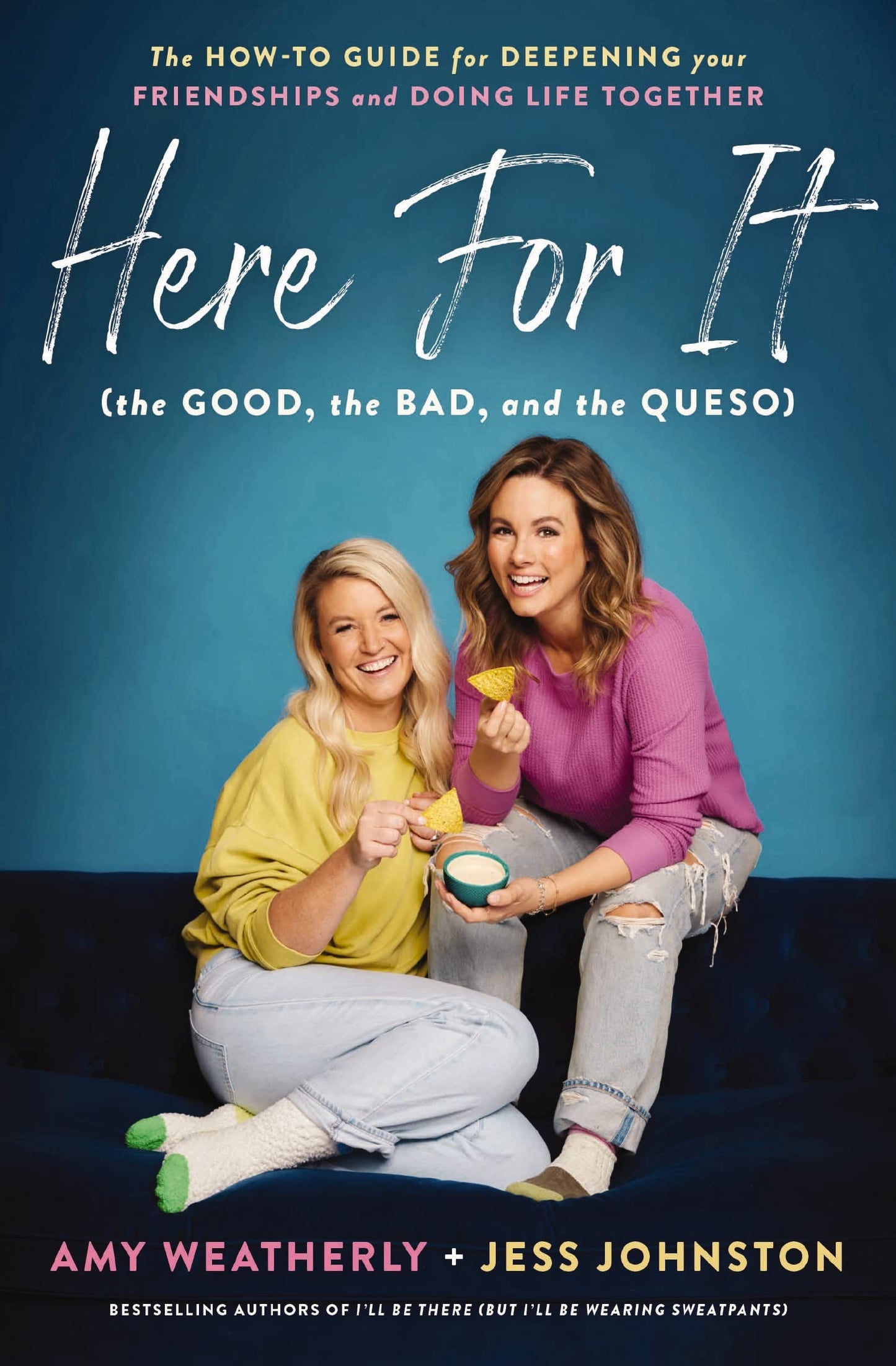 Here For It by Amy Weatherly & Jess Johnston