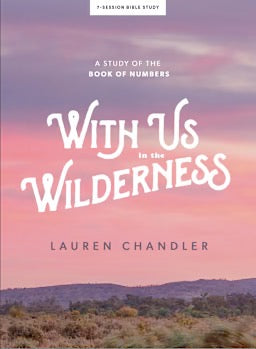 With Us in the Wilderness - Bible Study Book: A Study of the Book of Numbers
