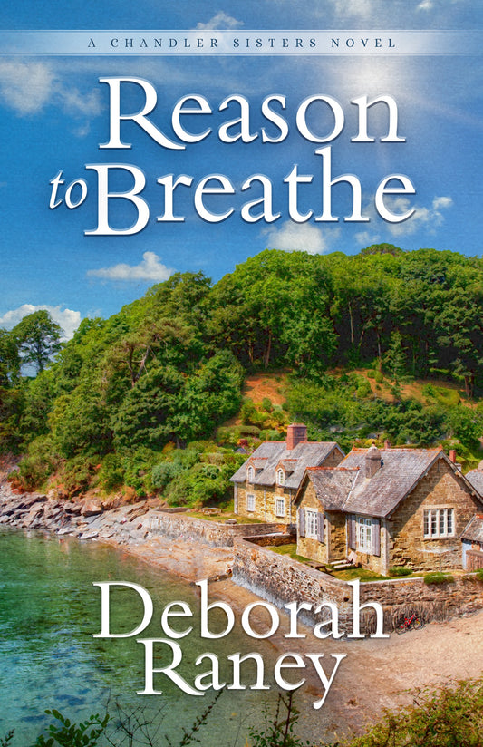 Reasons To Breathe by Deborah Raney