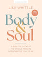 Body and Soul - Bible Study Book with Video Access: A Biblical Look at the Whole Person God Created You to Be