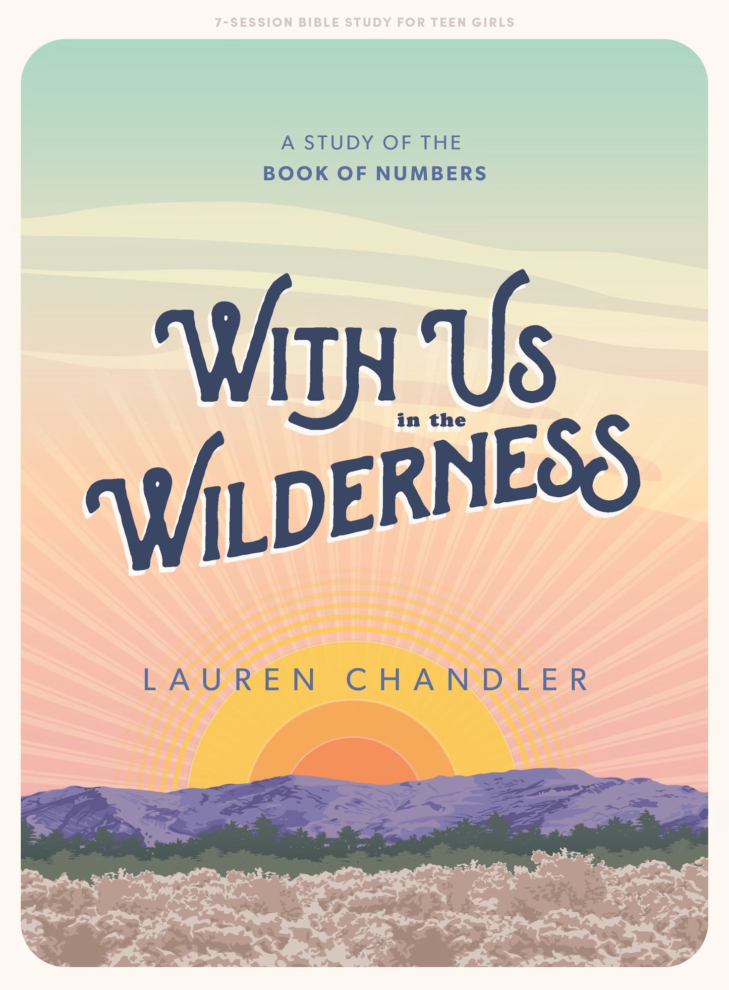 With Us In the Wilderness - Teen Girls' Bible Study Book: A Study of the Book of Numbers