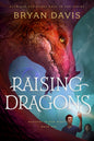 Raising Dragons by Bryan Davis