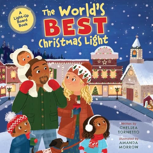 The World's Best Christmas Light: A Light-Up Board Book by Chelsea Tornetto
