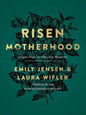 Risen Motherhood: Gospel Hope for Everyday Moments