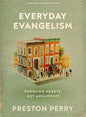 Everyday Evangelism - Bible Study Book with Video Access: Pursuing Hearts, Not Arguments