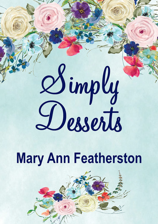 Simply Desserts by Mary Ann Featherston