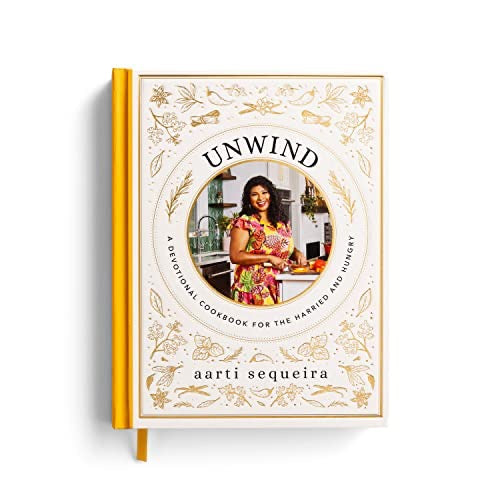 Unwind: A Devotional Cookbook for the Harried and Hungry