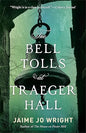 The Bell Tolls at Traeger Hall by Jaime Jo Wright