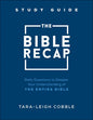 The Bible Recap Study Guide: Daily Questions to Deepen Your Understanding of the Entire Bible