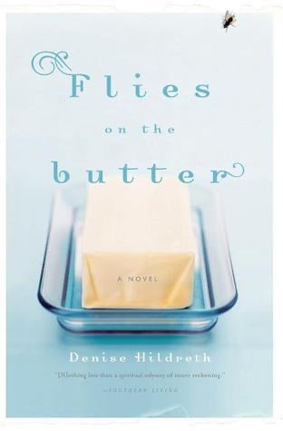 Flies On The Butter by Denise Hildreth