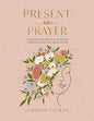 Present in Prayer: A Guided Invitation to Peace Through Biblical Meditation