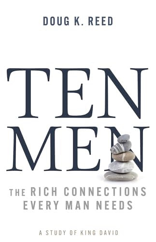 Ten Men: The Rich Connections Every Man Needs