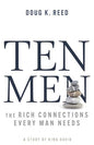 Ten Men: The Rich Connections Every Man Needs