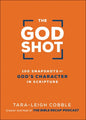 The God Shot: 100 Snapshots of God’s Character in Scripture
