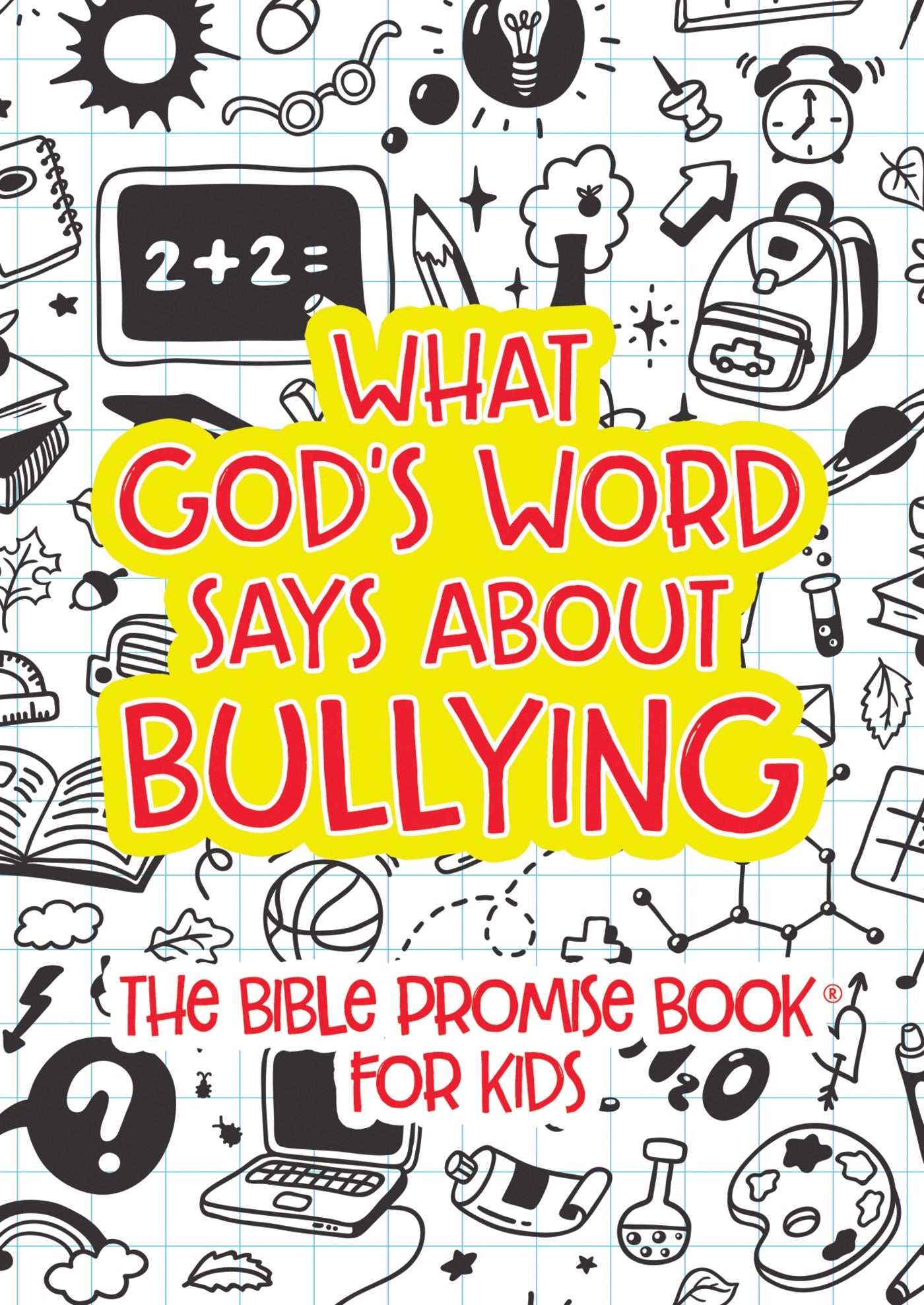 What God's Word Says about Bullying: The Bible Promise Book for Kids