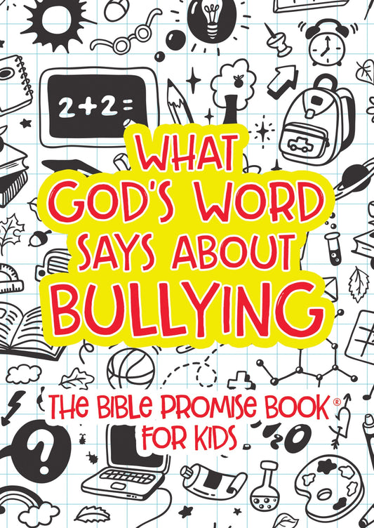 What God's Word Says about Bullying: The Bible Promise Book for Kids