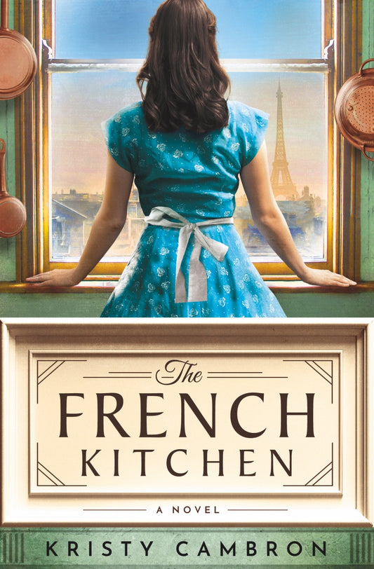 The French Kitchen by Kristy Cambron
