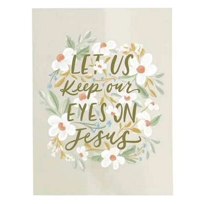 Speaker Notes - Let Us Keep Our Eyes On Jesus