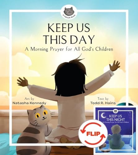 Keep Us This Day, Keep Us This Night: A Morning Prayer and an Evening Prayer for All God's Children