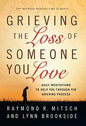 Grieving the Loss of Someone You Love: Daily Meditations to Help You Through the Grieving Process