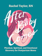 After Baby Comes: Physical, Spiritual, and Emotional Recovery for Postpartum Moms