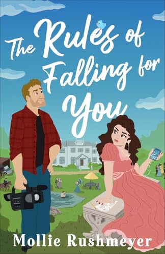 The Rules of Falling for You by Mollie Rushmeyer