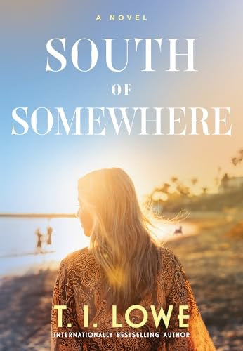 South of Somewhere by T. I. Lowe
