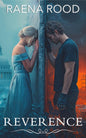 Reverence (The Reverence Trilogy #1) by Raena Rood