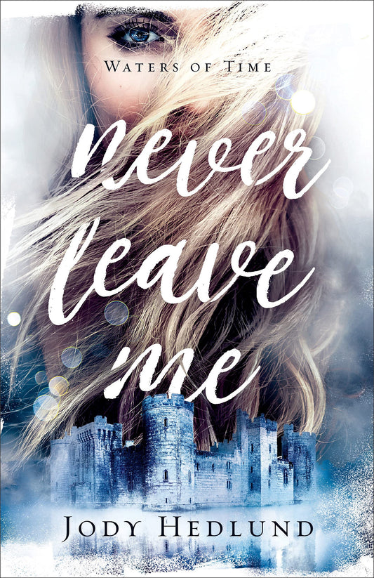 Never Leave Me by Jody Hedlund