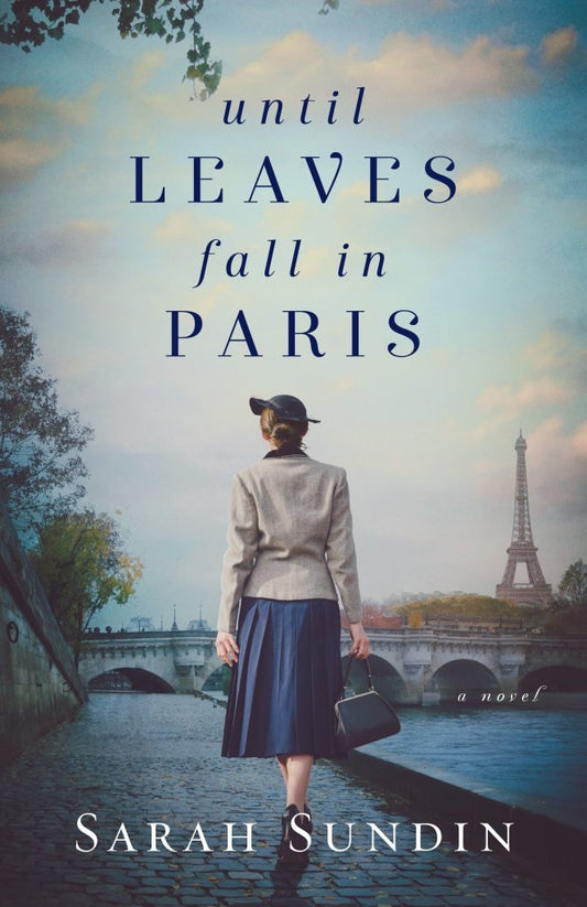 Until Leaves Fall In Paris by Sarah Sundin