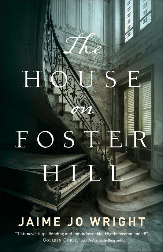 The House On Foster Hill by Jaime Jo Wright